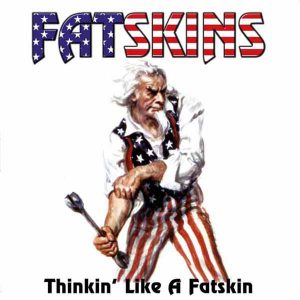 FATSKINS - Thinkin' Like A Fatskin   LP