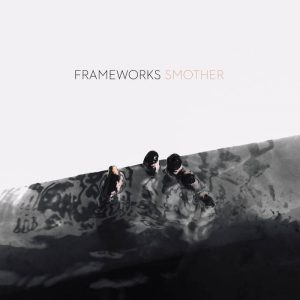 FRAMEWORKS - Smother  CD