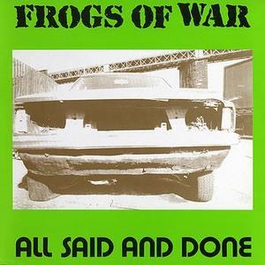 Frogs Of War - All Said And Done CD