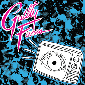 GUILTY FACES - domestic bliss LP