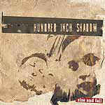Hundred Inch Shadow - Rise And Fall  CD