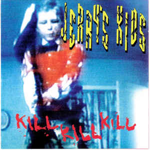 JERRY S KIDS - Kill Kill Kill  LP
