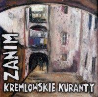 KREMLOWSKIE KURANTY - Zanim  CD