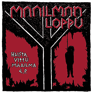MAAILMANLOPPU - Haista Vittu Maailma EP