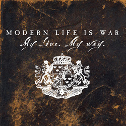 MODERN LIFE IS WAR - My Love. My Way. CD