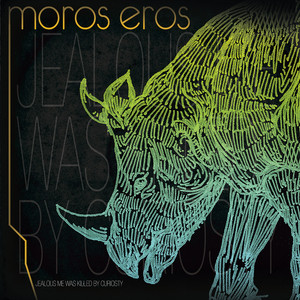 Moros Eros - Jealous Me Was Killed By Curiosity  CD