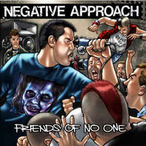 NEGATIVE APPROACH - Friends Of No One  CD