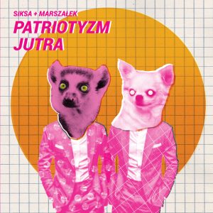 SIKSA/MARSZAŁEK – Patriotyzm jutra LP