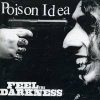 POISON IDEA - Feel The Darkness  LP