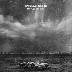 PREYING HANDS - Through the Dark  CD