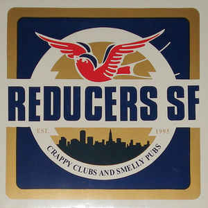 REDUCERS SF - Crappy Clubs And Smelly Pubs  LP