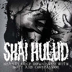 SHAI HULUD - Hearts Once Nourished With Hope And Compassion  CD