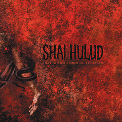 SHAI HULUD - That Within Blood Ill-Tempered  LP