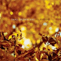 Small Brown Bike - Fell & Found  LP