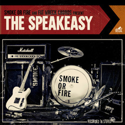 SMOKE OR FIRE - The Speakeasy  CD