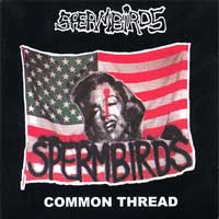 SPERMBIRDS - Common Thread  CD