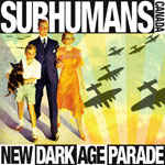 SUBHUMANS - New Dark Age Parade  (CANADA) CD