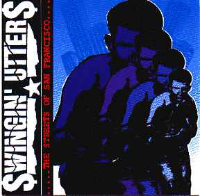 Swingin Utters - The Streets Of San Francisco  LP
