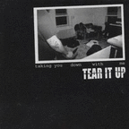 TEAR IT UP - Taking You Down With Me  CD 