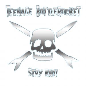 Teenage Bottlerocket - Stay Rad!  LP