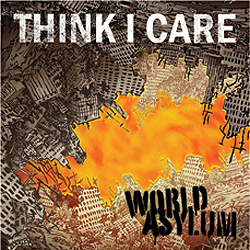 THINK I CARE - World Asylum   CD