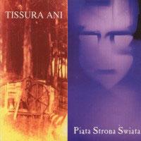Piąta Strona Świata  /  TISSURA ANI  - split CD