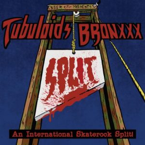 The Tubuloids / BRONxxx - An International Skate Rock Split! LP