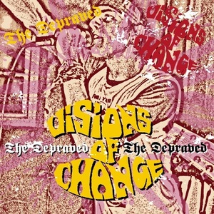 Visions Of Change / The Depraved 2CD