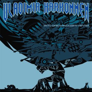 VLADIMIR HARKONNEN - Into dreadnought fever LP/CD