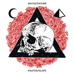 WHIPS/CHAINS - Master/Slave  LP