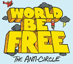 WORLD BE FREE - The Anti-Circle  LP
